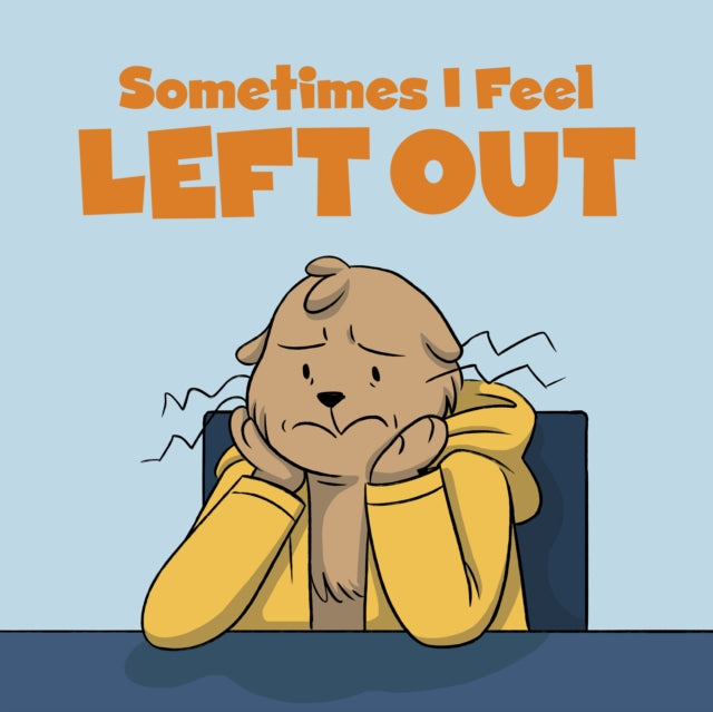 Book cover of: Sometimes I Feel Left Out. By: Inhabit Education