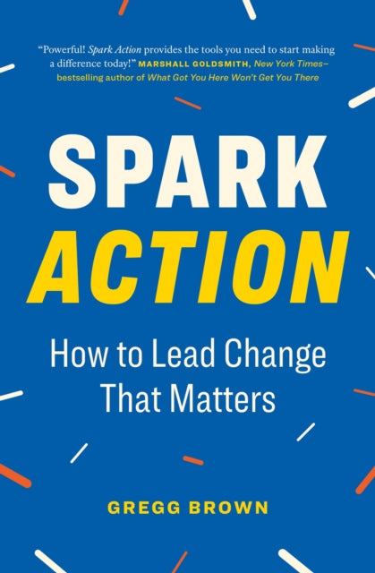 Book cover of: Spark Action. By: Gregg Brown