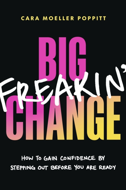 Book cover of: Big Freakin’ Change