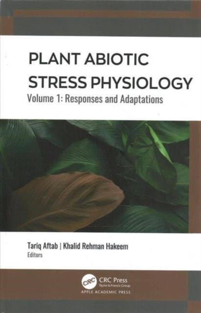 Book cover of: Plant Abiotic Stress Physiology. By: Tariq Aftab