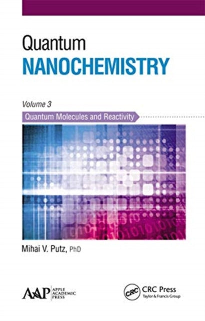 Book cover of: Quantum Nanochemistry, Volume Three. By: Mihai V. Putz