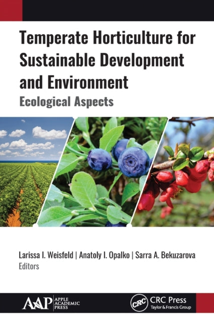 Book cover of: Temperate Horticulture for Sustainable Development and Environment. By: Larissa I. Weisfeld