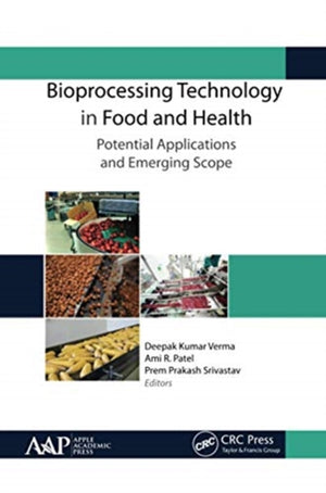Bioprocessing Technology in Food and Health: Potential Applications and Emerging Scope