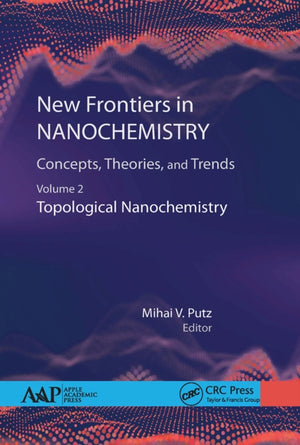 New Frontiers in Nanochemistry: Concepts, Theories, and Trends