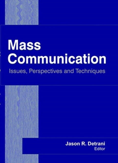 Book cover of: Mass Communication. By: Jason R. Detrani