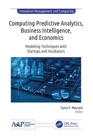 Computing Predictive Analytics, Business Intelligence, and Economics