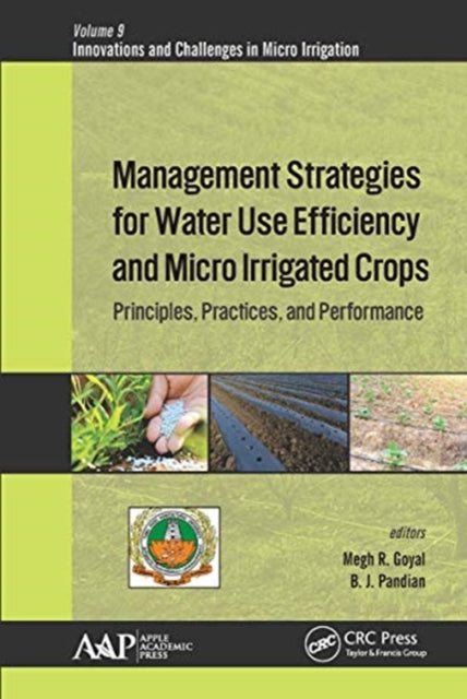 Book cover of: Management Strategies for Water Use Efficiency and Micro Irrigated Crops. By: Megh Raj Goyal