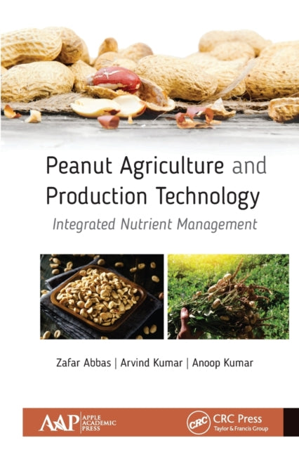 Book cover of: Peanut Agriculture and Production Technology. By: Zafar Abbas