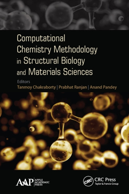 Book cover of: Computational Chemistry Methodology in Structural Biology and Materials Sciences. By: Tanmoy Chakraborty