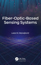 Book cover of: Fiber-Optic-Based Sensing Systems. By: Lazo M. Manojlovic