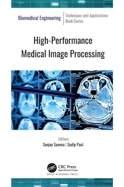 Book cover of: High-Performance Medical Image Processing. By: Sanjay Saxena