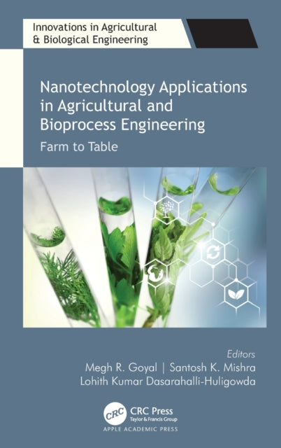 Book cover of: Nanotechnology Applications in Agricultural and Bioprocess Engineering. By: Megh R. Goyal