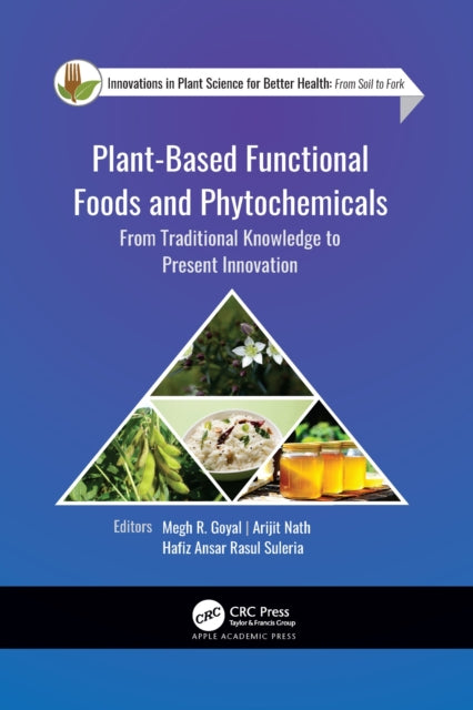 Book cover of: Plant-Based Functional Foods and Phytochemicals. By: Megh R. Goyal
