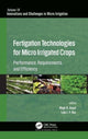 Book cover of: Fertigation Technologies for Micro Irrigated Crops. By: Megh R. Goyal