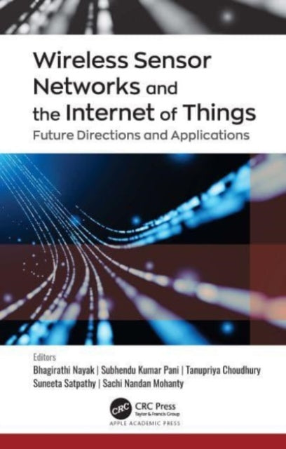 Book cover of: Wireless Sensor Networks and the Internet of Things. By: Bhagirathi Nayak