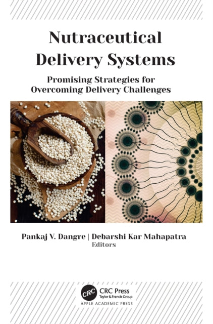 Book cover of: Nutraceutical Delivery Systems. By: Pankaj V. Dangre