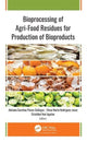 Book cover of: Bioprocessing of Agri-Food Residues for Production of Bioproducts. By: Adriana Carolina Flores-Gallegos