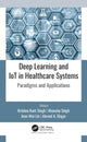 Book cover of: Deep Learning and IoT in Healthcare Systems. By: Krishna Kant Singh