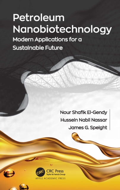 Book cover of: Petroleum Nanobiotechnology. By: Nour Shafik El-Gendy