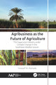 Book cover of: Agribusiness as the Future of Agriculture. By: Youssef M. Hamada
