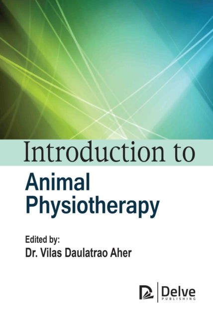 Book cover of: Introduction to Animal Physiotherapy. By: Vilas Daulatrao Aher