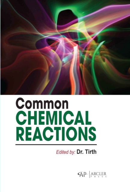 Book cover of: Common Chemical Reactions. By: Tirth Tirth