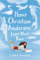 Book cover of: Hans Christian Andersen Lives Next Door. By: Cary Fagan