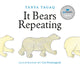Book cover of: It Bears Repeating. By: ᑕᓐᔭ ᑕᒐᖅ