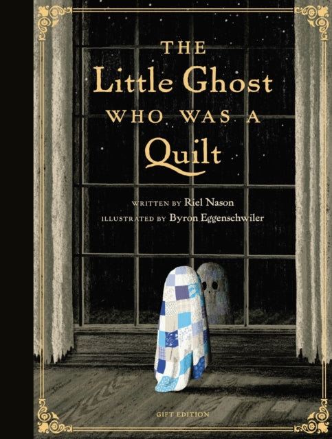 Little Ghost Who Was a Quilt - Gift Edition 9781774887189 Riel Nason