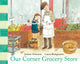 Book cover of: Our Corner Grocery Store. By: Joanne Schwartz