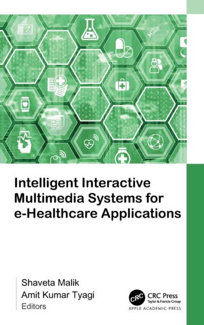 Book cover of: Intelligent Interactive Multimedia Systems for e-Healthcare Applications. By: Shaveta Malik