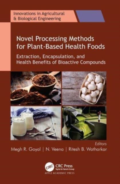 Book cover of: Novel Processing Methods for Plant-Based Health Foods. By: Megh R. Goyal