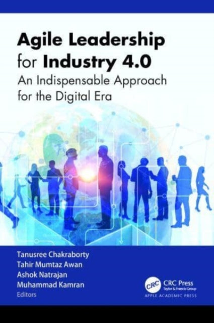 Book cover of: Agile Leadership for Industry 4.0. By: Tanusree Chakraborty