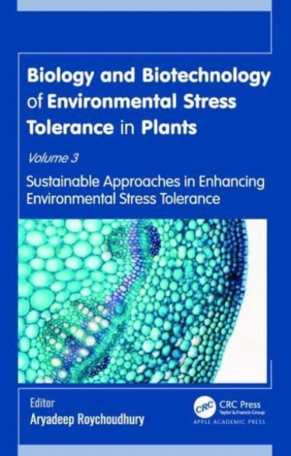 Book cover of: Biology and Biotechnology of Environmental Stress Tolerance in Plants. By: Aryadeep Roychoudhury