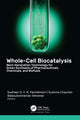 Book cover of: Whole-Cell Biocatalysis. By: Sudheer D V N Pamidimarri