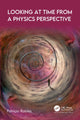 Book cover of: Looking at Time from a Physics Perspective. By: Patricio Robles