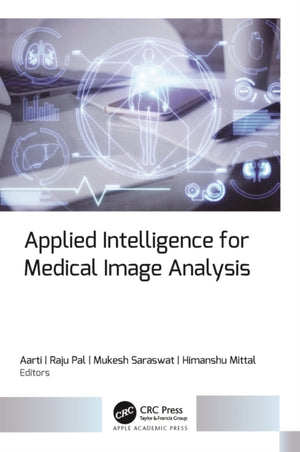 Applied Intelligence for Medical Image Analysis