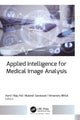 Book cover of: Applied Intelligence for Medical Image Analysis. By: Aarti