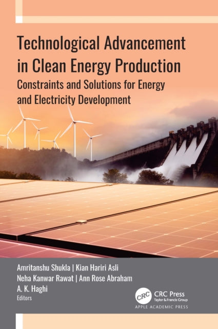 Book cover of: Technological Advancement in Clean Energy Production. By: Amritanshu Shukla