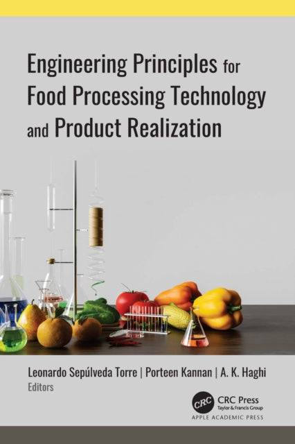 Book cover of: Engineering Principles for Food Processing Technology and Product Realization. By: Leonardo Sepúlveda Torre