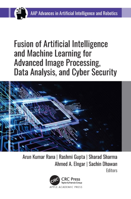 Book cover of: Fusion of Artificial Intelligence and Machine Learning in Advanced Image Processing. By: Arun Kumar Rana