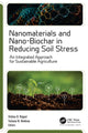 Book cover of: Nanomaterials and Nano-Biochar in Reducing Soil Stress