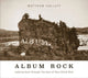 Book cover of: Album Rock. By: Matthew Hollett