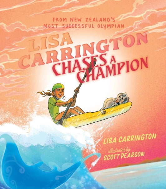 Book cover of: Lisa Carrington Chases a Champion