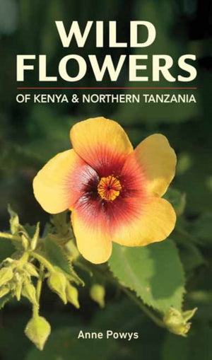 Struik Nature Guide: Wild Flowers of Kenya and Northern Tanzania
