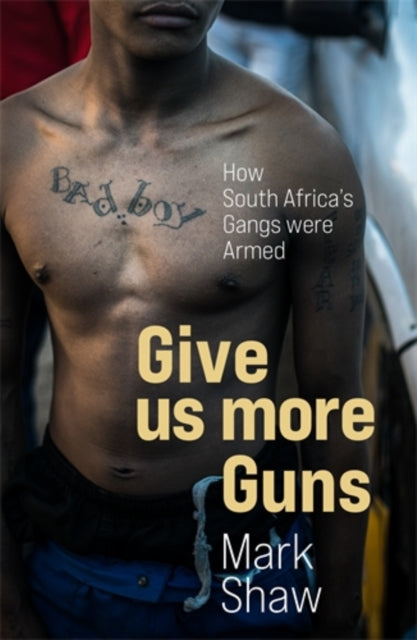 Book cover of: Give Us More Guns. By: Mark Shaw