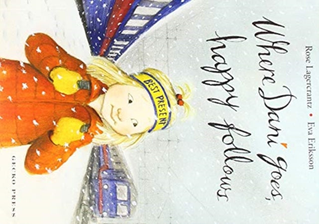 Book cover of: Where Dani Goes, Happy Follows. By: Rose Lagercrantz