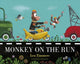 Book cover of: Monkey on the Run. By: Leo Timmers