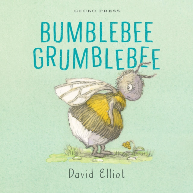 Book cover of: Bumblebee Grumblebee. By: David Elliot