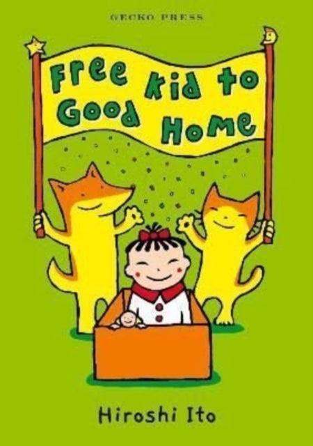 Book cover of: Free Kid to Good Home. By: Hiroshi Ito